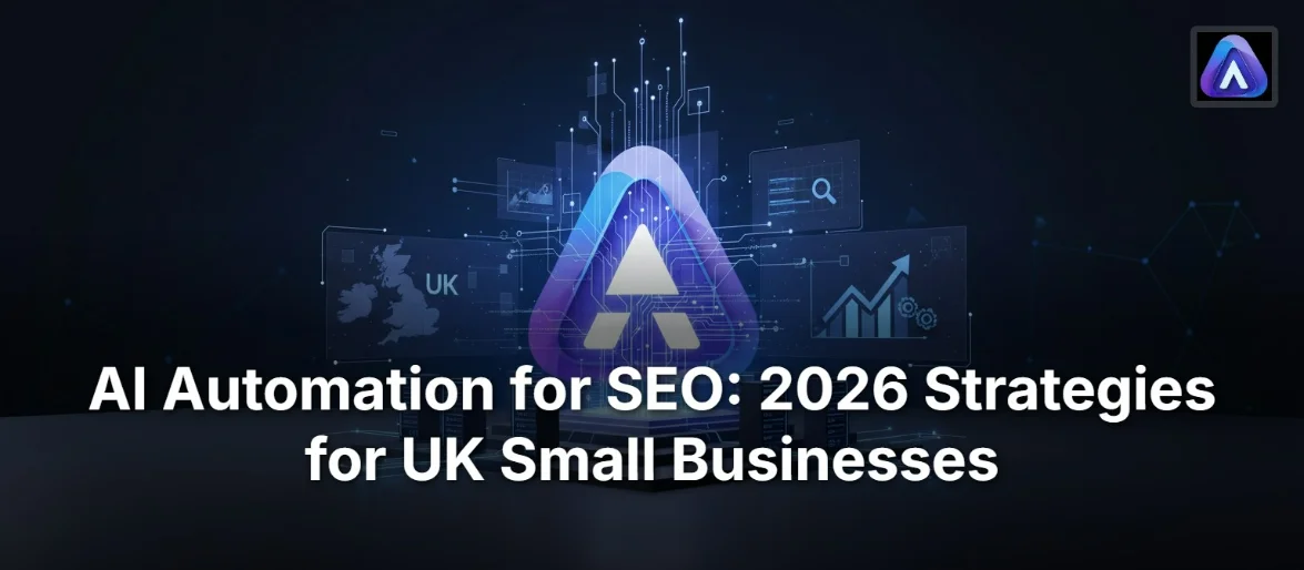 AI Automation for SEO: 2026 Strategies for UK Small Businesses