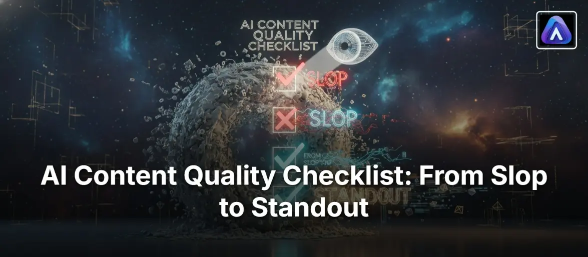 AI Content Quality Checklist: From Slop to Standout