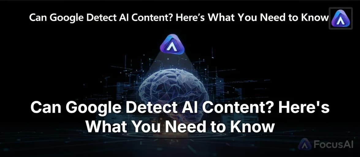 Can Google Detect AI Content? Here's What You Need to Know
