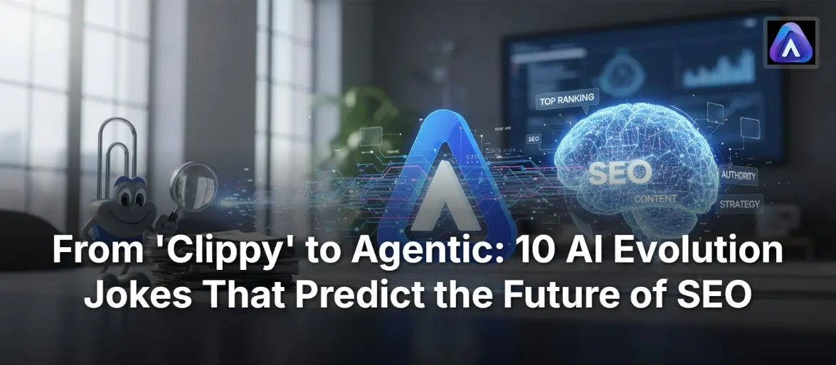 From 'Clippy' to Agentic: 10 AI Evolution Jokes That Predict the Future of SEO